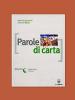Parole di carta. Antologia italiana. Tomo C. Per il biennio