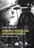 Roberto Rossellini documentarista. Una cultura della realt�