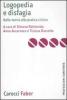 Logopedia e disfagia. Dalla teoria alla pratica clinica