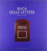 Buca delle lettere. Storia e immagini