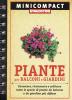 Piante per balconi e giardini. Conoscere, riconoscere e coltivare tutte le specie di piante da balcone e da giardino pi� diffuse
