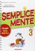 Semplicemente. Italiano. Guida didattica. Per la 3� classe elementare
