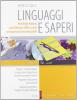 Linguaggi e saperi. Antologia italiana. Volume unico. Per il biennio delle Scuole superiori