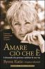 Amare ci� che �. 4 domande che possono cambiare la tua vita