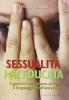 Sessualit� maleducata. I genitori insegnano ai figli il linguaggio dell'amore
