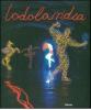 Lodolandia. Catalogo della mostra (Mialno, 3 luglio-16 settembre 2007)
