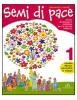 Semi di pace. Per la 1�, 2� e 3� classe della Scuola elementare