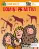Gli uomini primitivi. Con adesivi