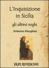 L' inquisizione in Sicilia. Gli ultimi roghi