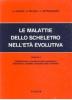 Le malattie dello scheletro nell'et� evolutiva