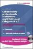 Collaboratore professionale e istruttore negli enti locali. Categorie B e C. Tutto per la preparazione al concorso. Con CD-ROM