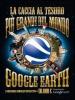 La caccia al tesoro pi� grande del mondo su Google Earth