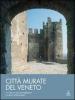 Citt� murate del Veneto. Scacchieri fortificati medievali: un sistema regione