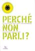 Perch� non parli? Le discipline dell'arte contemporanea raccontate dagli autori