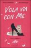 Vola via con me. Il nuovo romanzo di �Amici�