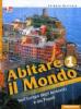 Abitare il mondo. Con atlante-Carte mute. Con espansione online. Per la Scuola media vol.1