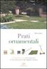 Prati ornamentali. Progettazione, realizzazione e manutenzione dei tappeti erbosi