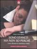 Sono stanco, ma non so perch�...! Come affrontare la stanchezza cronica