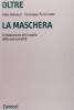Oltre la maschera. Introduzione allo studio della personalit�