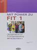 Mit Power zu Fit. Esercizi e materiali per la preparazione all'esame Fit in deutsch. Per la Scuola media vol.1