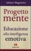 Progetto mente. Educazione alla intelligenza emotiva