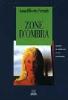 Zone d'ombra. Storie di normale psicopatologia