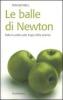 Le balle di Newton. Tutta la verit� sulle bugie della scienza