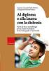 Al diploma e alla laurea con la dislessia. Storie di vita e metodologie per la scuola secondaria di secondo grado e l'universit�