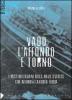 Vado, l'affondo e torno. I misteri italiani della nave svedese che affond� l'Andrea Doria