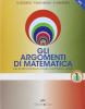 Gli argomenti di matematica 1. Per gli Ist. Professionali per il commercio vol.1