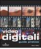 Video digitali. Guida pratica