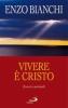 Vivere � Cristo. Esercizi spirituali sulla Lettera di Paolo ai Filippesi predicati ai vescovi della Puglia