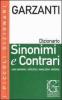 I piccoli dizionari Garzanti. Sinonimi e contrari