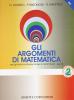 Gli argomenti di matematica 2. Per gli Ist. Professionali per il commercio vol.2