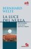La luce del nulla. Sulla possibilit� di una nuova esperienza religiosa