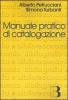 Manuale pratico di catalogazione. Casi e problemi