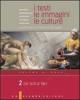 I testi, le immagini, le culture. La letteratura e l'intreccio dei saperi. Per le Scuole superiori vol.2