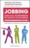 Jobbing. Guida alle 100 professioni pi� nuove e pi� richieste