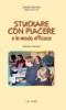 Studiare con piacere e in modo efficace