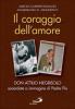 Il coraggio dell'amore. Don Attilio Negrisolo, sacerdote a immagine di padre Pio