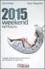 2015 weekend nel futuro. Viaggio nelle tecnologie che stanno per cambiare la nostra vita