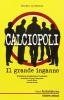 Calciopoli. Il grande inganno