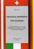 Deutsche Grammatik fur italiener. Una grammatica contro corrente, comparativa tra il tedesco e l'italiano, con riferimenti all'inglese. Per le Scuole superiori