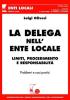 La delega nell'ente locale. Limiti, procedimento e responsabilit�. Problemi e casi pratici