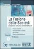 La fusione delle societ�. Lineamenti civilistici, contabili e fiscali. Con CD-ROM