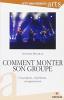 Comment monter son groupe. Conception, r�p�titions, enregistrement
