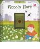 Piccolo fiore. Con gadget