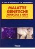 Malattie genetiche. Molecole e geni. Diagnosi, prevenzione e terapia