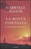 La bont� insensata. Il segreto degli uomini giusti