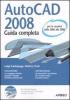 AutoCad 2008. Guida completa. Con CD-ROM